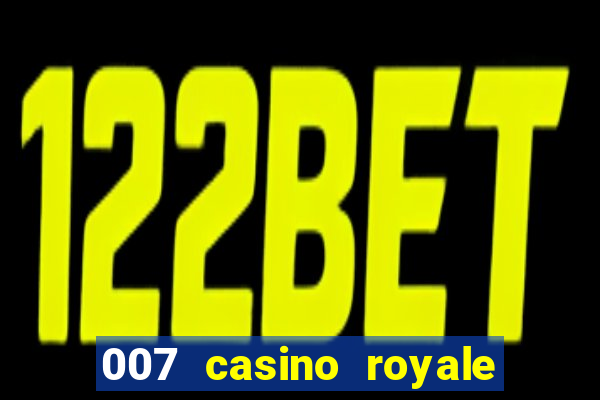 007 casino royale completo legendado