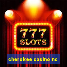 cherokee casino nc