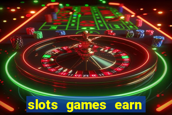 slots games earn cash money pf2