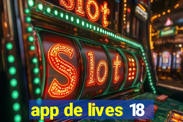 app de lives 18