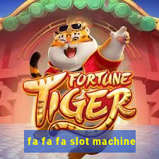 fa fa fa slot machine