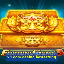 21.com casino bewertung