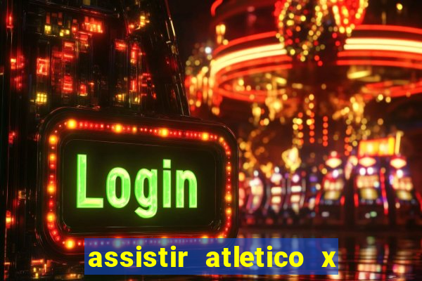 assistir atletico x botafogo futemax