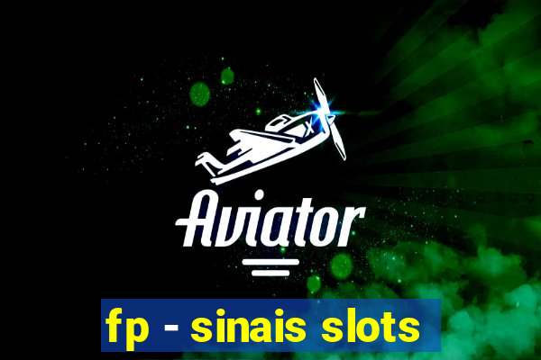 fp - sinais slots