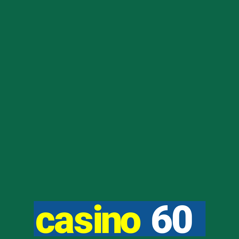 casino 60