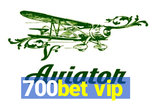 700bet vip