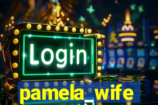 pamela_wife