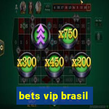 bets vip brasil