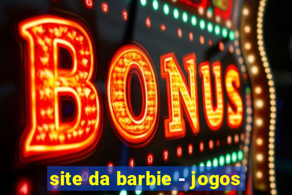 site da barbie - jogos