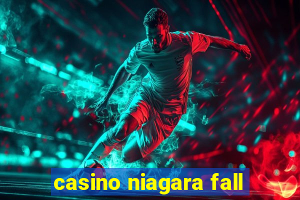 casino niagara fall