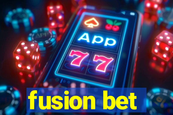 fusion bet