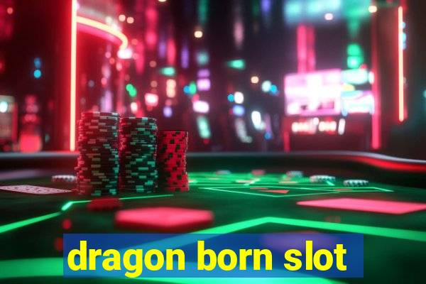 dragon born slot