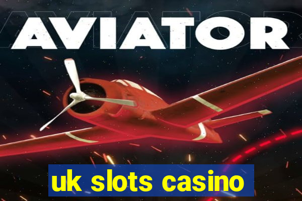 uk slots casino