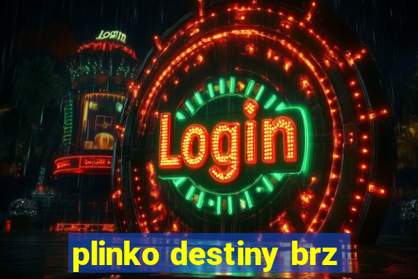 plinko destiny brz