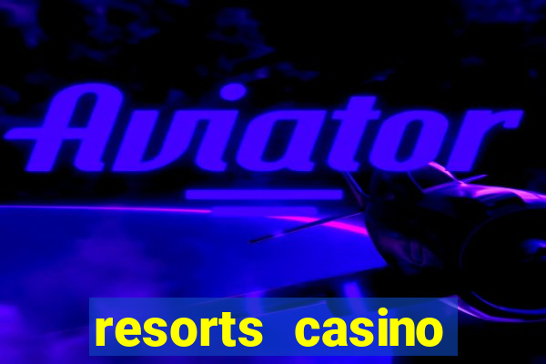 resorts casino atlantic city new jersey