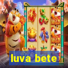 luva bete