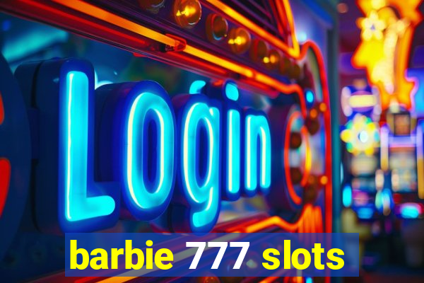 barbie 777 slots