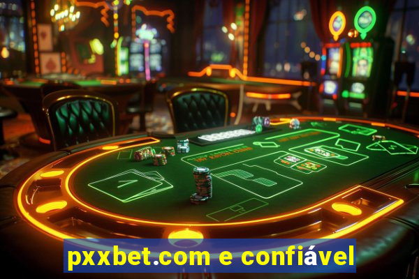 pxxbet.com e confiável