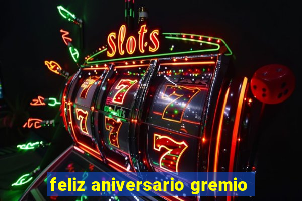 feliz aniversario gremio