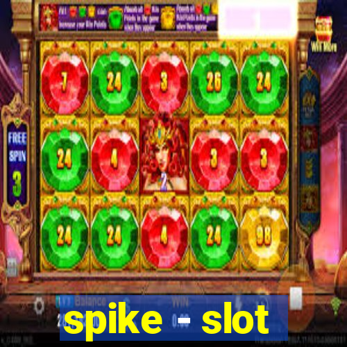 spike - slot