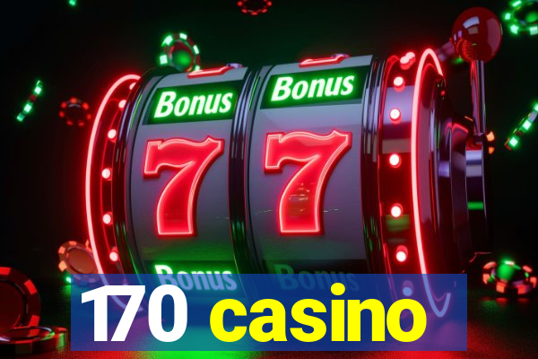 170 casino