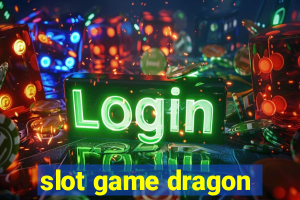 slot game dragon