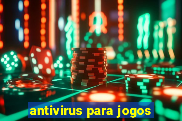 antivirus para jogos