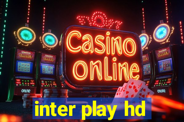 inter play hd