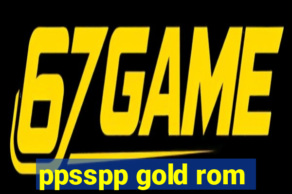 ppsspp gold rom