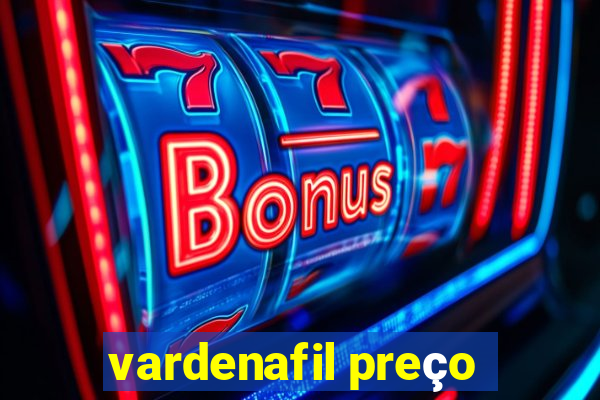 vardenafil preço