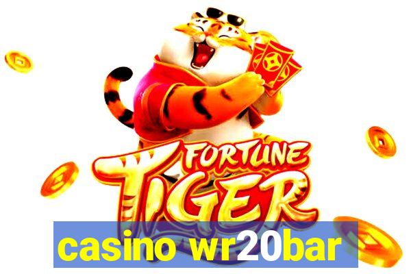 casino wr20bar