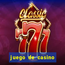 juego de casino para ganar dinero