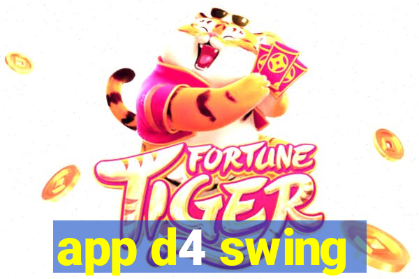 app d4 swing