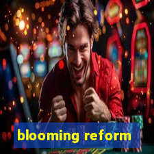 blooming reform