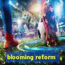 blooming reform