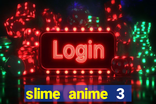 slime anime 3 temporada dublado