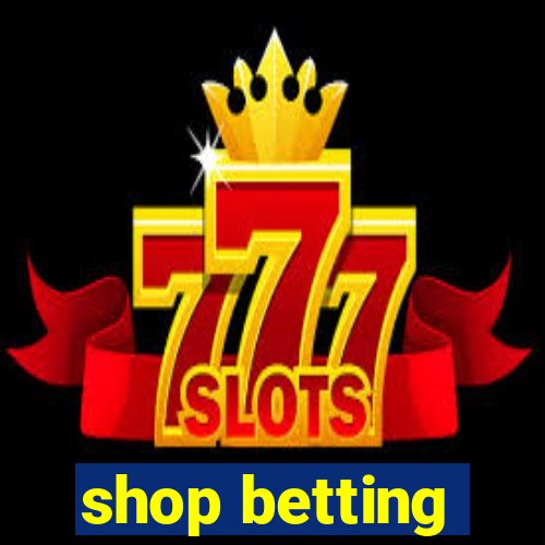 shop betting