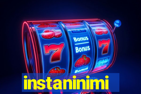 instaninimi