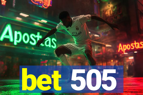 bet 505