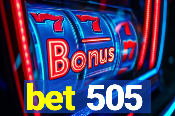 bet 505