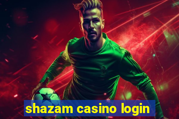 shazam casino login