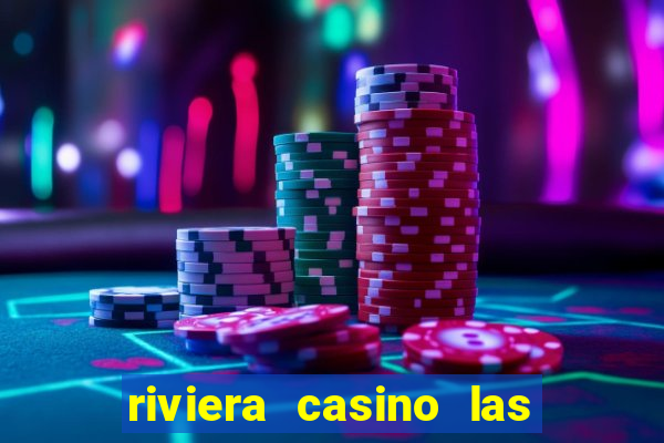 riviera casino las vegas nevada