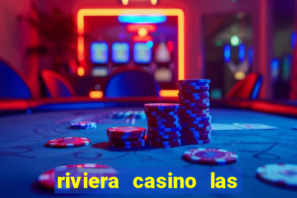 riviera casino las vegas nevada