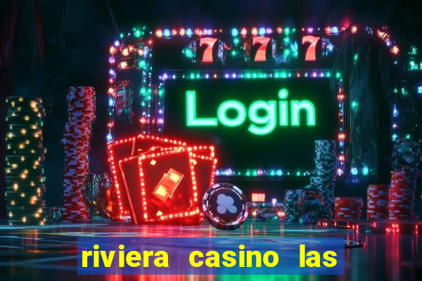 riviera casino las vegas nevada