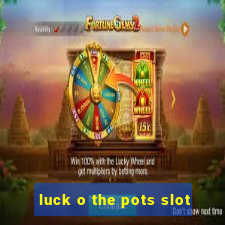 luck o the pots slot