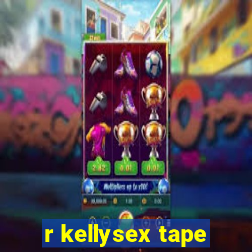 r kellysex tape