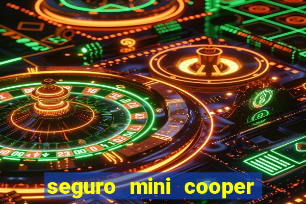 seguro mini cooper 茅 caro