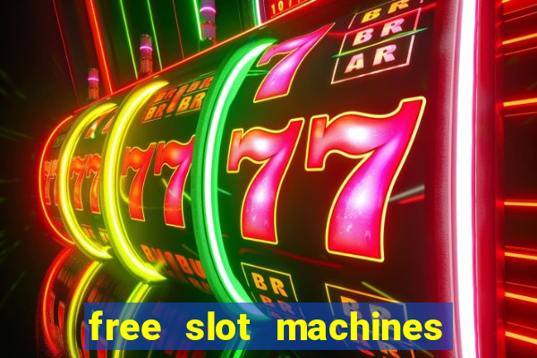 free slot machines with bonuses