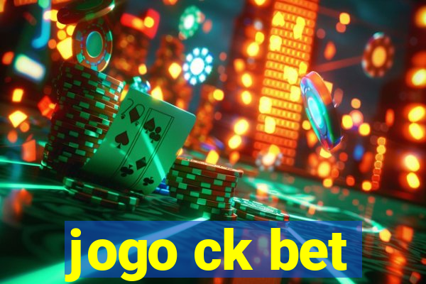 jogo ck bet