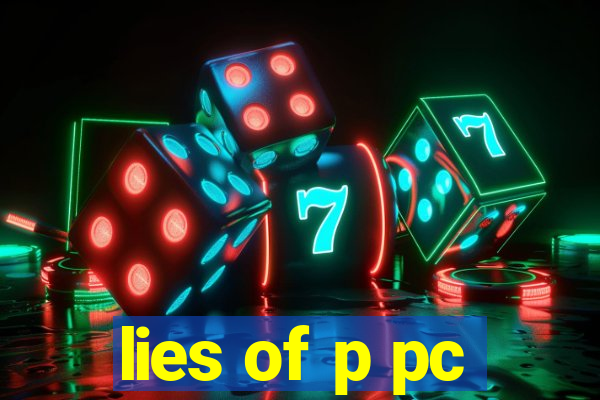 lies of p pc